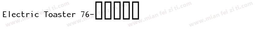 Electric Toaster 76字体转换